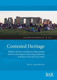 cover of the book Contested Heritage: Relations between contemporary Pagan groups and the archaeological and heritage professions in Britain in the early 21st century