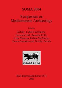 cover of the book SOMA 2004: Symposium on Mediterranean Archaeology. Proceedings of the eighth annual meeting of postgraduate researchers, School of Classics, Trinity College Dublin. 20-22 February 2004