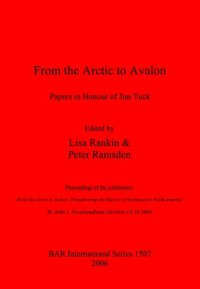 cover of the book From the Arctic to Avalon: Papers in Honour of Jim Tuck: Proceedings of the conference "From the Arctic to Avalon: Transforming the History of Northeastern North America", St. John's, Newfoundland, October 14-16 2004