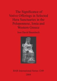 cover of the book The Significance of Votive Offerings in Selected Hera Sanctuaries in the Peloponnese, Ionia and Western Greece