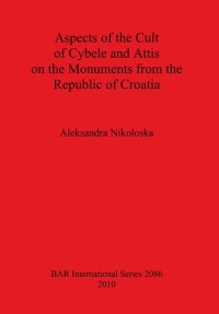 cover of the book Aspects of the Cult of Cybele and Attis on the Monuments from the Republic of Croatia