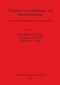 cover of the book Comparative Archaeology and Paleoclimatology: Socio-cultural responses to a changing world