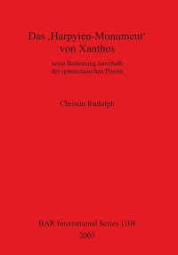 cover of the book Das 'Harpyien-Monument' von Xanthos: seine Bedeutung innerhalb der spätarchaischen Plastik