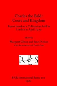 cover of the book Charles the Bald: Court and Kingdom: Papers based on a Colloquium held in London in April 1979