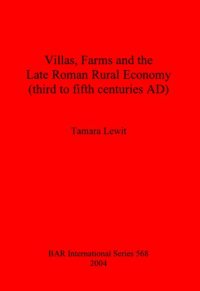 cover of the book Villas, Farms and the Late Roman Rural Economy (third to fifth centuries AD)