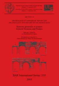 cover of the book Archéologie et histoire du moyen âge / Archaeology and History of the Middle Ages: Sessions générales et posters / General Sessions and Posters