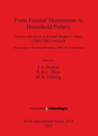 cover of the book From Funeral Monuments to Household Pottery: Current advances in Funnel Beaker Culture (TRB/TBK) research: Proceedings of the Borger Meetings 2009, The Netherlands