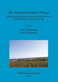 cover of the book The Southern Kintyre Project: Exploring interactions across the Irish Sea from the Mesolithic to the Bronze Age