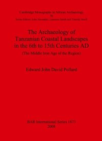 cover of the book The Archaeology of Tanzanian Coastal Landscapes in the 6th to 15th Centuries AD: The Middle Iron Age of the Region