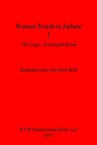 cover of the book Roman Roads in Judaea I: The Legio-Scythopolis Road