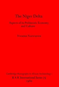 cover of the book The Niger Delta: Aspects of its Prehistoric Economy and Culture