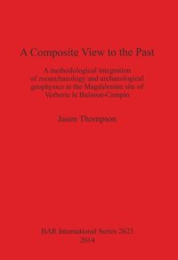 cover of the book A Composite View to the Past: A Methodological Integration of Zooarchaeology and Archaeological Geophysics at the Magdalenian Site of Verberie le Buisson-Campin