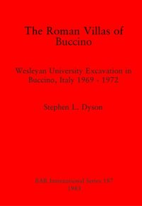 cover of the book The Roman Villas of Buccino: Wesleyan University Excavation in Buccino, Italy 1969 - 1972