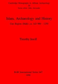 cover of the book Islam, Archaeology and History: Gao Region (Mali) ca. AD 900 - 1250