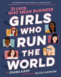 cover of the book Girls Who Run the World: 31 CEOs Who Mean Business