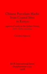 cover of the book Chinese Porcelain Marks from Coastal Sites in Kenya: aspects of trade in the Indian Ocean, XIV-XIX centuries