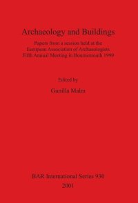 cover of the book Archaeology and Buildings: Papers from a session held at the European Association of Archaeologists Fifth Annual Meeting in Bournemouth 1999