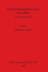 cover of the book Violent Interactions in the Mesolithic: Evidence and meaning