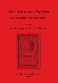 cover of the book Classicism to Neo-classicism: Essays dedicated to Gertrud Seidmann