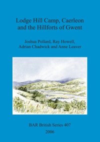 cover of the book Lodge Hill Camp, Caerleon and the Hillforts of Gwent