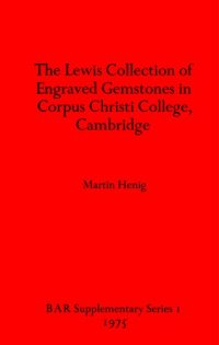 cover of the book The Lewis Collection of Engraved Gemstones in Corpus Christi College, Cambridge