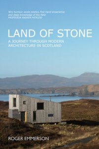 cover of the book Land of Stone: A Journey Through Modern Architecture in Scotland