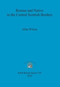 cover of the book Roman and Native in the Central Scottish Borders