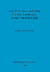 cover of the book Late Prehistoric and Early Historic Landscapes on the Yorkshire Chalk