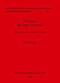 cover of the book Provincia Maritima Italorum: Fortificazioni altomedievali in Liguria