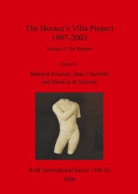 cover of the book The Horace’s Villa Project 1997-2003, Volumes I and II: Report on new fieldwork and research. Volume I: The Reports. Volume II: Documentation