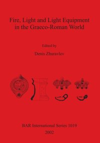 cover of the book Fire, Light and Light Equipment in the Graeco-Roman World