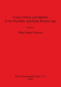 cover of the book Food, Culture and Identity in the Neolithic and Early Bronze Age