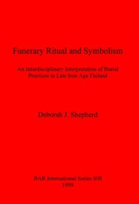 cover of the book Funerary Ritual and Symbolism: An Interdisciplinary Interpretation of Burial Practices in Late Iron Age Finland