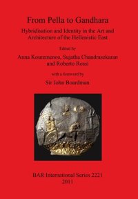 cover of the book From Pella to Gandhara: Hybridisation and Identity in the Art and Architecture of the Hellenistic East