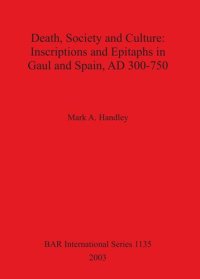 cover of the book Death, Society and Culture: Inscriptions and Epitaphs in Gaul and Spain, AD 300-750