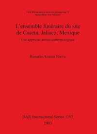 cover of the book L'ensemble funéraire du site de Caseta, Jalisco, Mexique: Une approche archéo-anthropologique