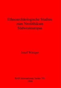 cover of the book Ethnoarchäologische Studien zum Neolithikum Südwesteuropas