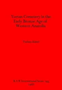 cover of the book Yortan Cemetery in the Early Bronze Age of Western Anatolia