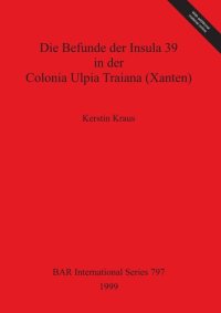 cover of the book Die Befunde der Insula 39 in der Colonia Ulpia Traiana (Xanten)