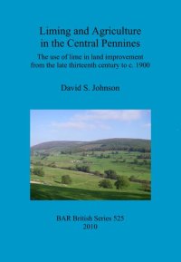 cover of the book Liming and Agriculture in the Central Pennines: The use of lime in land improvement from the late thirteenth century to c. 1900