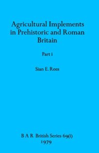 cover of the book Agricultural Implements in Prehistoric and Roman Britain, Parts i and ii