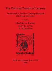 cover of the book The Past and Present of Leprosy: Archaeological, historical, palaeopathological and clinical approaches