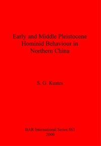 cover of the book Early and Middle Pleistocene Hominid Behaviour in Northern China