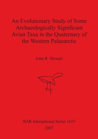 cover of the book An Evolutionary Study of Some Archaeologically Significant Avian Taxa in the Quaternary of the Western Palaearctic