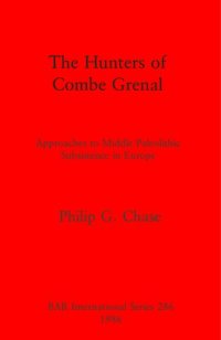 cover of the book The Hunters of Combe Grenal: Approaches to Middle Paleolithic Subsistence in Europe