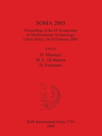 cover of the book SOMA 2005: Proceedings of the IX Symposium on Mediterranean Archaeology, Chieti (Italy), 24-26 February 2005