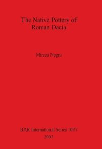 cover of the book The Native Pottery of Roman Dacia