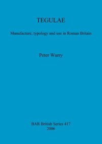 cover of the book TEGULAE: Manufacture, typology and use in Roman Britain