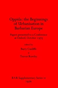 cover of the book Oppida: the Beginnings of Urbanisation in Barbarian Europe: Papers presented to a Conference at Oxford, October 1975