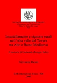 cover of the book Incastellamento e signorie rurali nell'Alta valle del Tevere tra Alto e Basso Medioevo: Il territorio di Umbertide (Perugia, Italia)